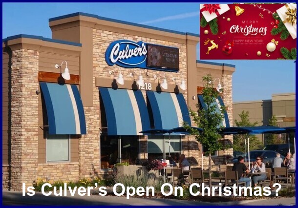 Is Culver’s Open On Christmas?